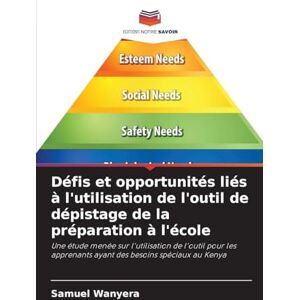 Wanyera, Samuel Défis et opportunités liés à l'utilisation de l'outil de dépistage de la préparation à l'école: Une étude menée sur l'utilisation de l'outil pour les apprenants ayant des besoins spéciaux au Kenya Wanyera, Samuel Défis et opportunités liés à l'utilisation de l'outil de dépistage de la préparation à l'école: Une étude menée sur l'utilisation de l'outil pour les apprenants ayant des besoins spéciaux au Kenya