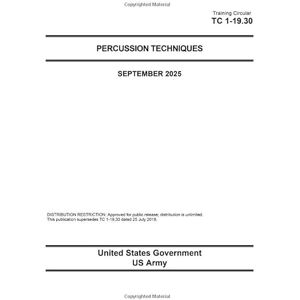 United Training Circular TC 1-19.30 Percussion Techniques September 2025 United Training Circular TC 1-19.30 Percussion Techniques September 2025