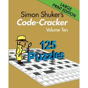 Shuker, Simon Simon Shuker's Code-Cracker, Volume Ten (Large Print Edition) (Simon Shuker's Code-Cracker Books) Shuker, Simon Simon Shuker's Code-Cracker, Volume Ten (Large Print Edition) (Simon Shuker's Code-Cracker Books)