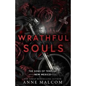 Malcom, Anne Wrathful Souls: 3 (Sons of Templar MC New Mexico) Malcom, Anne Wrathful Souls: 3 (Sons of Templar MC New Mexico)