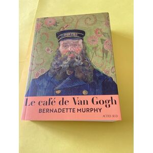 Murphy, Bernadette Le Café de Van Gogh: LES HISTOIRES DERRIERE LES PORTRAITS Murphy, Bernadette Le Café de Van Gogh: LES HISTOIRES DERRIERE LES PORTRAITS
