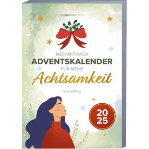 Wilfing, Sina Mein Mitmach-Adventskalender für mehr Achtsamkeit 2025: Adventskalender-Buch mit 24 Inspirationen für Selbstfürsorge, Entspannung und innere Ruhe Wilfing, Sina Mein Mitmach-Adventskalender für mehr Achtsamkeit 2025: Adventskalender-Buch mit 24 Inspirationen für Selbstfürsorge, Entspannung und innere Ruhe
