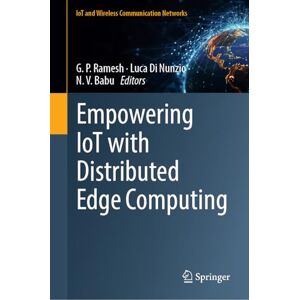 Empowering IoT with Distributed Edge Computing (IoT and Wireless Communication Networks) Empowering IoT with Distributed Edge Computing (IoT and Wireless Communication Networks)