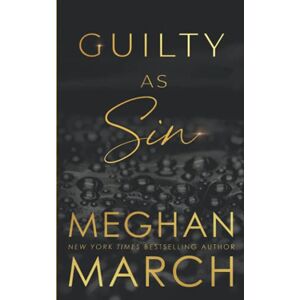 March, Meghan Guilty as Sin: 2 (Sin Trilogy) March, Meghan Guilty as Sin: 2 (Sin Trilogy)