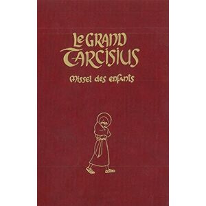 moines de Fontgombault Le grand Missel des enfants bordeaux: Missel à l'usage des 7-14 ans pour la forme extraordinaire de la liturgie romaine (1962) moines de Fontgombault Le grand Missel des enfants bordeaux: Missel à l'usage des 7-14 ans pour la forme extraordinaire de la liturgie romaine (1962)