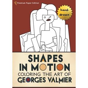 Diaz, Eva Shapes in Motion: Coloring the Art of Georges Valmier: Premium Paper Edition (Abstract Masters Coloring Book Series) Diaz, Eva Shapes in Motion: Coloring the Art of Georges Valmier: Premium Paper Edition (Abstract Masters Coloring Book Series)