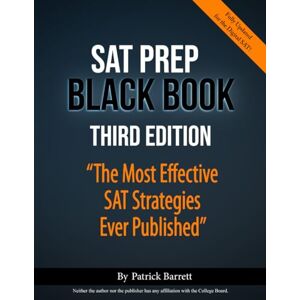 Barrett, Patrick SAT Prep Black Book: The Most Effective SAT Strategies Ever Published Barrett, Patrick SAT Prep Black Book: The Most Effective SAT Strategies Ever Published