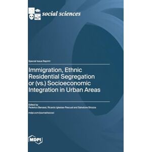 Philosophy Immigration, Ethnic Residential Segregation or (vs.) Socioeconomic Integration in Urban Areas Philosophy Immigration, Ethnic Residential Segregation or (vs.) Socioeconomic Integration in Urban Areas