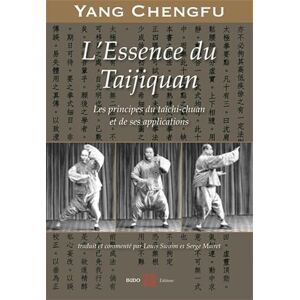 Yang, Cheng Fu L'essence du taijiquan (Essence de...): Les principes du taïchi-chuan et de ses applications Yang, Cheng Fu L'essence du taijiquan (Essence de...): Les principes du taïchi-chuan et de ses applications
