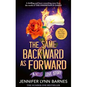 Barnes, Jennifer Lynn The Same Backward as Forward: An enemies-to-lovers, tragic love story from the #1 bestselling author of The Inheritance Games: 6 Barnes, Jennifer Lynn The Same Backward as Forward: An enemies-to-lovers, tragic love story from the #1 bestselling author of The Inheritance Games: 6