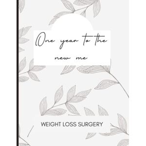 Club, Bariatric ONE YEAR TO THE NEW ME : WEIGHT LOSS SURGERY: WEEKLY DIARY, WEEKLY WORKOUT, NON-SCALE VICTORIES, AFFIRMATIONS, MOTIVATIONAL QUOTES AND MANY MORE! Club, Bariatric ONE YEAR TO THE NEW ME : WEIGHT LOSS SURGERY: WEEKLY DIARY, WEEKLY WORKOUT, NON-SCALE VICTORIES, AFFIRMATIONS, MOTIVATIONAL QUOTES AND MANY MORE!