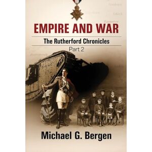Bergen, Michael G Empire and War: The Rutherford Chronicles Part 2 Bergen, Michael G Empire and War: The Rutherford Chronicles Part 2