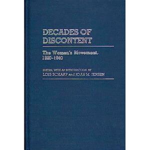 Jensen Decades of Discontent: The Women's Movement, 1920-1940: 28 (Contributions in Women's Studies) Jensen Decades of Discontent: The Women's Movement, 1920-1940: 28 (Contributions in Women's Studies)