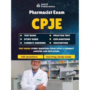 Publication, Sayit CPJE Pharmacist Exam Test Prep 2025: California Practice Questions and Law Review: 405 Questions Covering California Pharmacy Law, Drug Safety, and Clinical Knowledge Publication, Sayit CPJE Pharmacist Exam Test Prep 2025: California Practice Questions and Law Review: 405 Questions Covering California Pharmacy Law, Drug Safety, and Clinical Knowledge