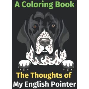 Attwell, Sarah Daily Thoughts: My English Pointer: A Coloring Book Attwell, Sarah Daily Thoughts: My English Pointer: A Coloring Book