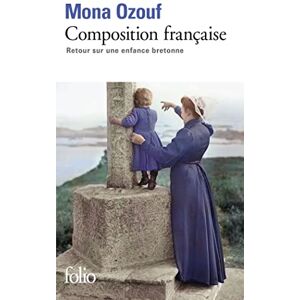 Ozouf, Mona Composition francaise: retour sur une enfance bretonne (Folio) Ozouf, Mona Composition francaise: retour sur une enfance bretonne (Folio)