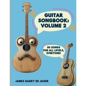 de Jager, mr James Barry Guitar Songbook: NO TABS, NO SIGHT READING, NO DIFFICULT ANNOTATIONS, STRAIGHT FORWARD CHORD DIAGRAM SONGBOOK.: 50 Timeless Songs For all Levels, Everyone. de Jager, mr James Barry Guitar Songbook: NO TABS, NO SIGHT READING, NO DIFFICULT ANNOTATIONS, STRAIGHT FORWARD CHORD DIAGRAM SONGBOOK.: 50 Timeless Songs For all Levels, Everyone.
