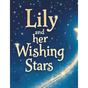 Walker, Becca Lily and the Wishing Stars (Kids Happiness Corner) Walker, Becca Lily and the Wishing Stars (Kids Happiness Corner)