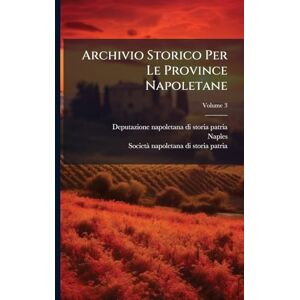 Naples Archivio Storico Per Le Province Napoletane Naples Archivio Storico Per Le Province Napoletane