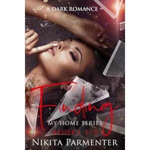 Parmenter, Nikita Finding My Home (Volume 1-3) Parmenter, Nikita Finding My Home (Volume 1-3)