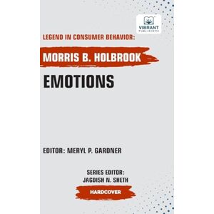 Holbrook, Morris B. Emotions (Legend in Consumer Behavior) Holbrook, Morris B. Emotions (Legend in Consumer Behavior)