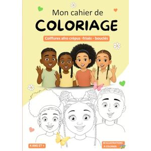 Auguste, Hashley Mon cahier de coloriage coiffures afro crépus, frisés, bouclés pour enfant Little Happy Hair à partir de 4 ans. Tresses, nattes collées, vanille: ... crépus, frisés et bouclés des enfants !) Auguste, Hashley Mon cahier de coloriage coiffures afro crépus, frisés, bouclés pour enfant Little Happy Hair à partir de 4 ans. Tresses, nattes collées, vanille: ... crépus, frisés et bouclés des enfants !)