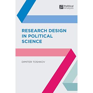 Toshkov, Dimiter Research Design in Political Science: 49 (Political Analysis) Toshkov, Dimiter Research Design in Political Science: 49 (Political Analysis)