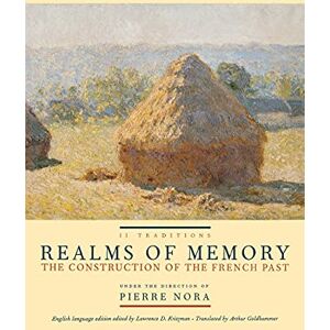 Nora, Pierre Realms of Memory: The Construction of the French Past, Volume 2 Traditions (European Perspectives: A Series in Social Thought and Cultural Criticism) Nora, Pierre Realms of Memory: The Construction of the French Past, Volume 2 Traditions (European Perspectives: A Series in Social Thought and Cultural Criticism)