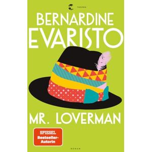 Evaristo, Bernardine Mr. Loverman: Roman 'Sagenhaft witzig, sehr ironisch und auf abgedrehte Weise sprachverliebt.' Deutschlandfunk Evaristo, Bernardine Mr. Loverman: Roman 'Sagenhaft witzig, sehr ironisch und auf abgedrehte Weise sprachverliebt.' Deutschlandfunk