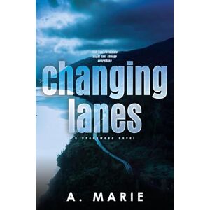 Marie, A Changing Lanes Discreet Cover: A Creekwood Novel: 2 (Creekwood Discreet) Marie, A Changing Lanes Discreet Cover: A Creekwood Novel: 2 (Creekwood Discreet)