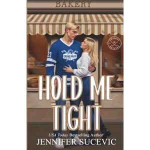 Sucevic, Jennifer Hold Me Tight (Illustrated Cover): A Single Mom, Best Friend's Ex, Protective Hero Hockey Romance (Chicago Railers Hockey) Sucevic, Jennifer Hold Me Tight (Illustrated Cover): A Single Mom, Best Friend's Ex, Protective Hero Hockey Romance (Chicago Railers Hockey)
