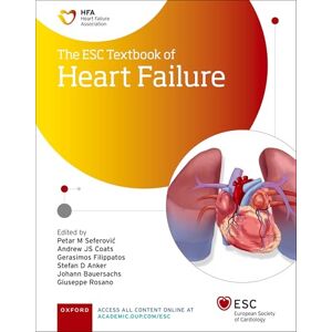 The ESC Textbook of Heart Failure (The European Society of Cardiology Series) The ESC Textbook of Heart Failure (The European Society of Cardiology Series)
