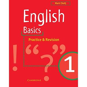 Cholij, Mark English Basics 1: Practice and Revision Cholij, Mark English Basics 1: Practice and Revision
