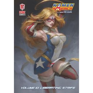 Lim, Timothy Kamen America, Volume 10: Liberating Strife Lim, Timothy Kamen America, Volume 10: Liberating Strife