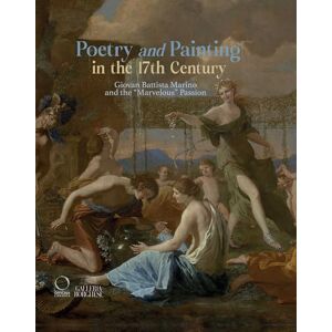 Poetry and Painting: Marino and the Dialogue of the Arts Between the 16th and 17th Centuries to Giovan Battista Marino and the “Marvelous” Passion Poetry and Painting: Marino and the Dialogue of the Arts Between the 16th and 17th Centuries to Giovan Battista Marino and the “Marvelous” Passion