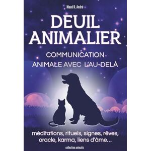 Editions, Stabby Lo Deuil Animalier-Communication animale avec l'au-delà : méditations, rituels, signes, rêves, oracle, karma, liens d’âme… (Collection Animalis) Editions, Stabby Lo Deuil Animalier-Communication animale avec l'au-delà : méditations, rituels, signes, rêves, oracle, karma, liens d’âme… (Collection Animalis)
