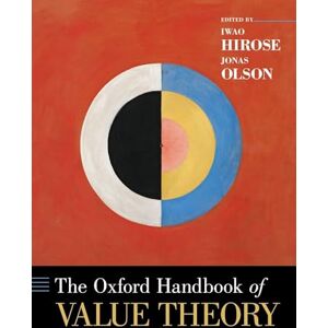 Philosophy The Oxford Handbook of Value Theory (Oxford Handbooks) Philosophy The Oxford Handbook of Value Theory (Oxford Handbooks)