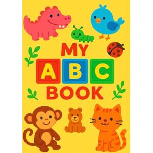 Finch, Nellie My ABC Colouring Booklet: Learn your ABC's! Finch, Nellie My ABC Colouring Booklet: Learn your ABC's!
