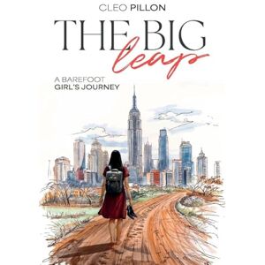 Cleo The Big Leap: A Barefoot Girl's Journey Cleo The Big Leap: A Barefoot Girl's Journey
