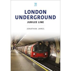 James, Jonathon London Underground: Jubilee Line James, Jonathon London Underground: Jubilee Line