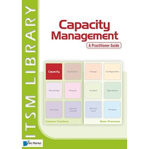 Grummit, Adam Capacity Management a Practitioner Guide: Best Practice (ITSM Library) Grummit, Adam Capacity Management a Practitioner Guide: Best Practice (ITSM Library)