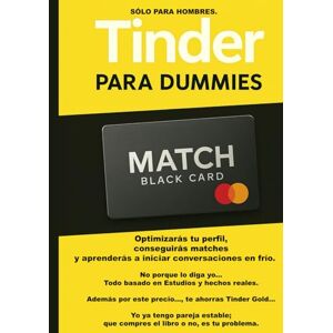 Casado Escolar, Daniel María Tinder para dummies: Cómo dejar de ser invisible en Tinder, dominar las apps de citas y crear la relación estable que buscas. Casado Escolar, Daniel María Tinder para dummies: Cómo dejar de ser invisible en Tinder, dominar las apps de citas y crear la relación estable que buscas.