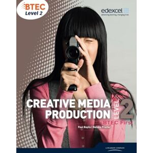 Baylis, Paul BTEC Level 2 First Creative Media Production Student Book: LEVEL 2 BTEC First (Level 2 BTEC First Creative Media Production) Baylis, Paul BTEC Level 2 First Creative Media Production Student Book: LEVEL 2 BTEC First (Level 2 BTEC First Creative Media Production)