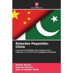 Batool, Mehak Relações Paquistão-China: O panorama estratégico das relações entre o Paquistão e a China: Uma investigação abrangente Batool, Mehak Relações Paquistão-China: O panorama estratégico das relações entre o Paquistão e a China: Uma investigação abrangente