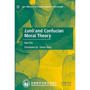 Fan, Hao Lunli and Confucian Moral Theory (Key Concepts in Chinese Thought and Culture) Fan, Hao Lunli and Confucian Moral Theory (Key Concepts in Chinese Thought and Culture)