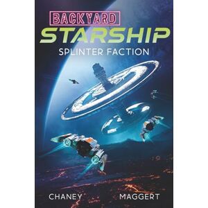 Chaney, J.N. Splinter Faction (Backyard Starship) Chaney, J.N. Splinter Faction (Backyard Starship)