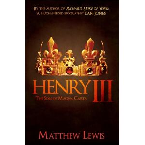 Lewis, Matthew Henry III: The Son of Magna Carta Lewis, Matthew Henry III: The Son of Magna Carta