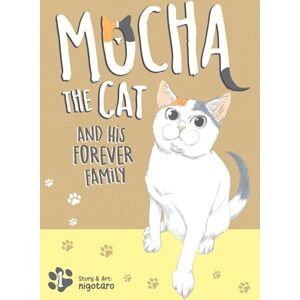 nigotaro Mocha the Cat and His Forever Family Vol. 1 (Mocha the Cat's Forever Family) nigotaro Mocha the Cat and His Forever Family Vol. 1 (Mocha the Cat's Forever Family)
