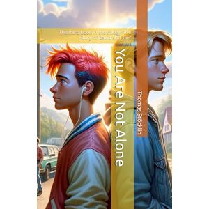 Stöcklin, Thomas You Are Not Alone: The third book in the trilogy ‘The Story of David and Tim’ Stöcklin, Thomas You Are Not Alone: The third book in the trilogy ‘The Story of David and Tim’