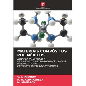 JAFAROV, V. J. MATERIAIS COMPÓSITOS POLIMÉRICOS: À BASE DE POLIOLEFINAS ESEUS PRODUTOS DE TRANSFORMAÇÃO, ROCHAS MINERAIS NATURAISE RESÍDUOS, APRETES (REVESTIMENTOS) JAFAROV, V. J. MATERIAIS COMPÓSITOS POLIMÉRICOS: À BASE DE POLIOLEFINAS ESEUS PRODUTOS DE TRANSFORMAÇÃO, ROCHAS MINERAIS NATURAISE RESÍDUOS, APRETES (REVESTIMENTOS)
